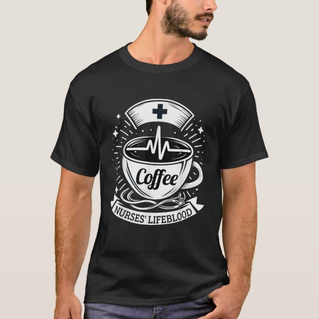 Nursing Appreciation Coffee Lover T-Shirt (Front)