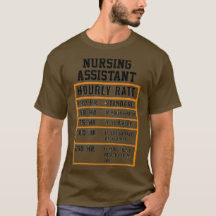Nursing Assistant Hourly Rate T-Shirt