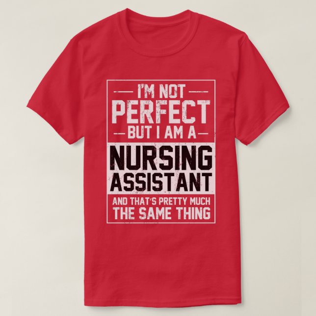 Nursing Assistant Nurse Assistant Gift T-Shirt (Design Front)