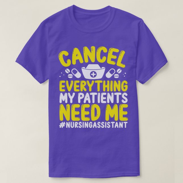 Nursing Assistant s Cancel Funny CNA T-Shirt (Design Front)