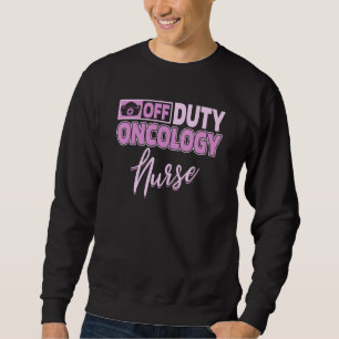Nursing  Caretaker Hospital Oncology Nurse Sweatshirt