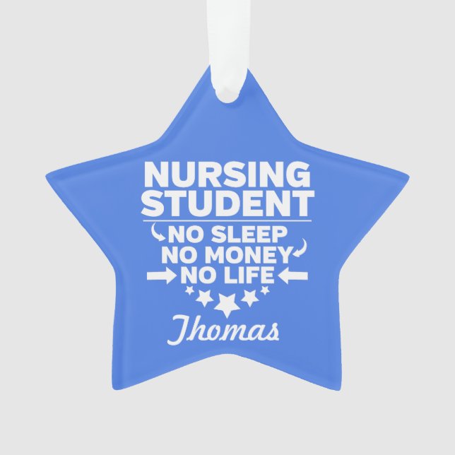 Nursing College Student No Life or Money Ornament (Front)