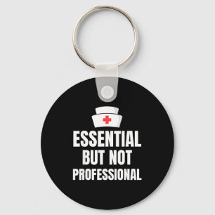 Nursing Degree - Essential But Not Professional Key Ring
