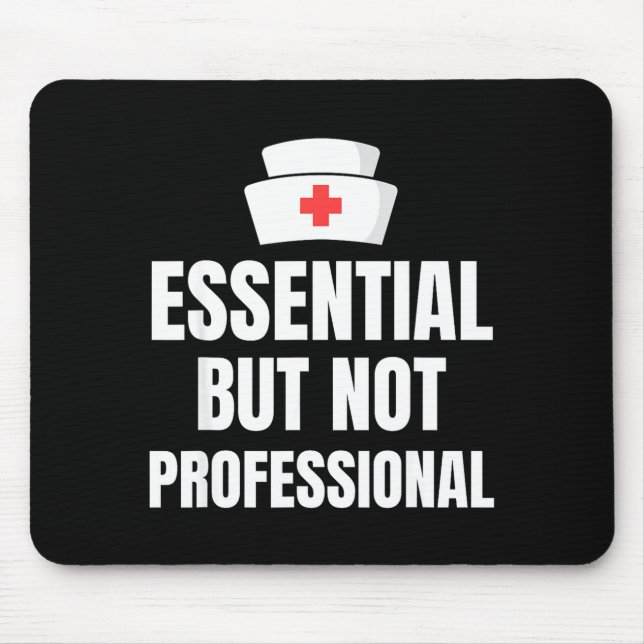 Nursing Degree - Essential But Not Professional  Mouse Mat (Front)