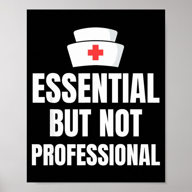 Nursing Degree - Essential But Not Professional  Poster (Front)