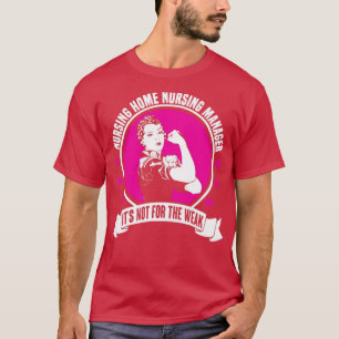 Nursing Home Nursing Manager  T-Shirt