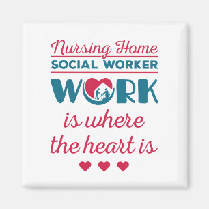 Nursing Home Social Worker Work Where Heart Is Magnet