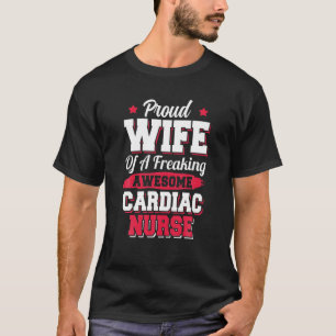 Nursing Hospital Doctor Cardiac Nurse Wife T-Shirt