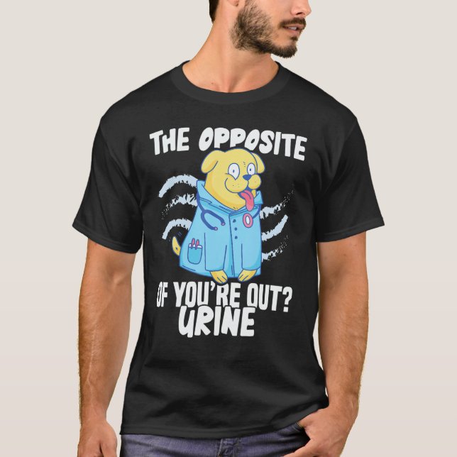 Nursing Hospital The opposite of you're out Nurse T-Shirt (Front)