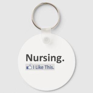 Nursing...I Like This Key Ring
