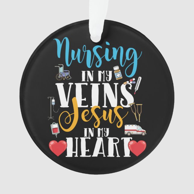 Nursing in My Veins Christian RN Nurse Ornament (Front)