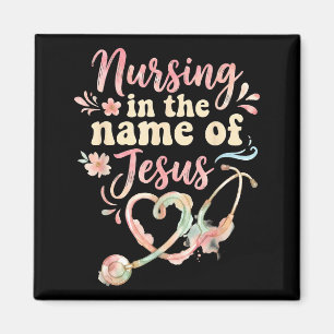 Nursing in the name of jesus christian nurse  magnet