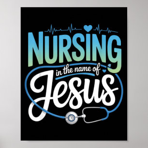 Nursing in the name of jesus christian nurse Nursi Poster
