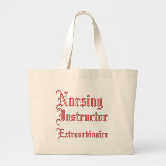 Nursing Instructor - Extraordinaire Large Tote Bag