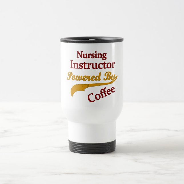 Nursing Instructor Powered By Coffee Travel Mug (Center)