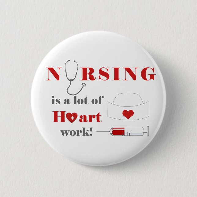 Nursing is a lot of heartwork 6 cm round badge (Front)