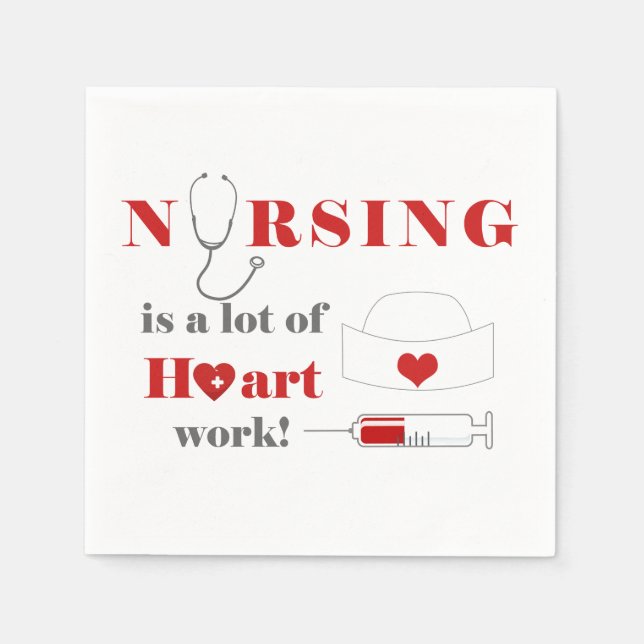 Nursing is a lot of heartwork napkin (Front)