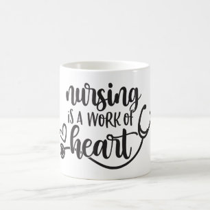 Nursing is a Work of Heart. Coffee Mug