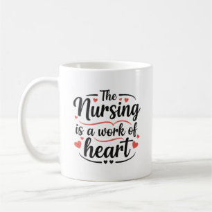 Nursing is a Work of Heart Decorative Gift Coffee Mug