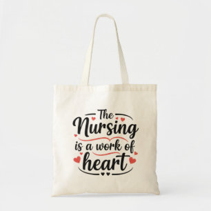 Nursing is a Work of Heart Decorative Gift Tote Bag