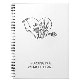 Nursing is a Work of Heart Floral Nurse Notebook