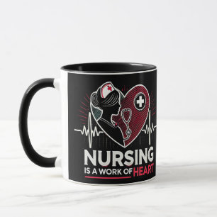 Nursing is a Work of Heart Mug