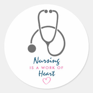Nursing is a work of Heart Saying w/ Stethescope Classic Round Sticker