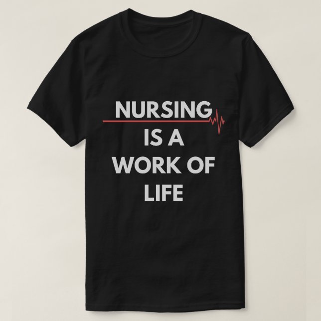 Nursing Is A Work Of Life Spring T-Shirt (Design Front)