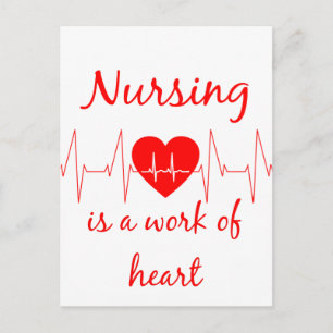 Nursing is a work of the Heart Inspirational Quote Postcard