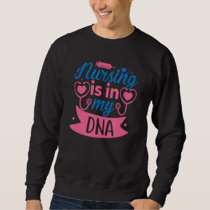 Nursing Is In My Dna International Nurses Day 2022 Sweatshirt