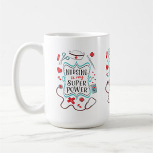 Nursing is my super power mug