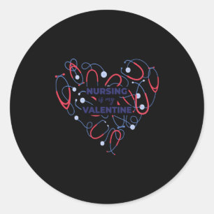 Nursing Is My Valentine Nurse Heart Valentines Day Classic Round Sticker