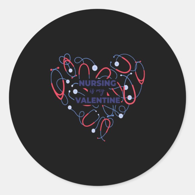 Nursing Is My Valentine Nurse Heart Valentines Day Classic Round Sticker (Front)