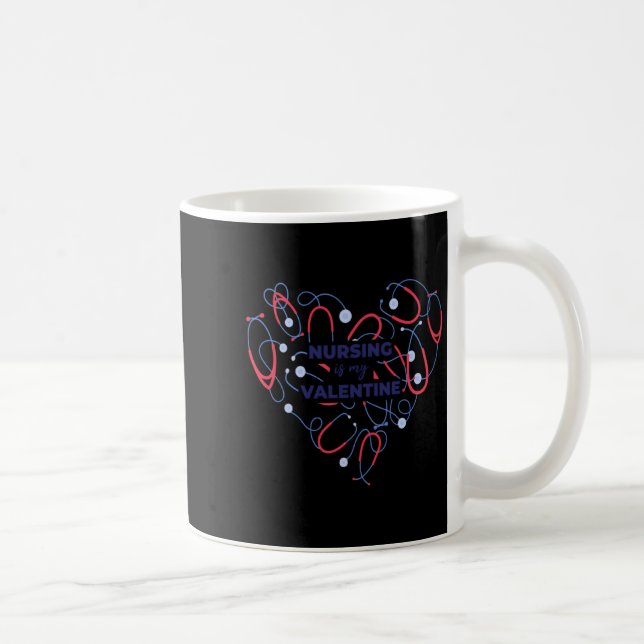 Nursing Is My Valentine Nurse Heart Valentines Day Coffee Mug (Right)
