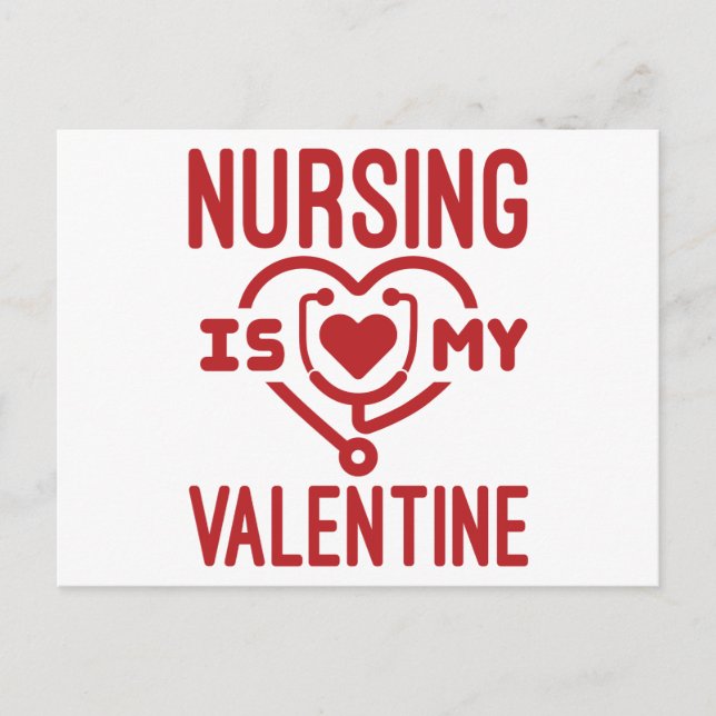 Nursing Is My Valentine Nurse Valentine's Day Postcard (Front)