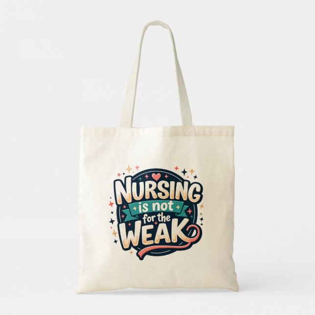 Nursing Is Not for The Weak Tote Bag (Back)