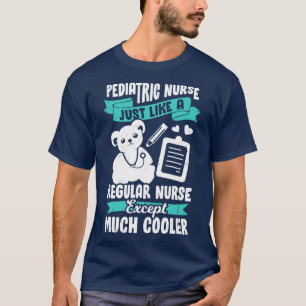 Nursing Job Profession Pediatric Nurse Gift  T-Shirt