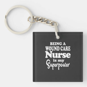 Nursing Life Being A Wound Care Nurse Key Ring
