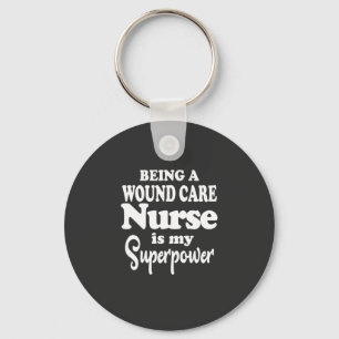 Nursing Life Being A Wound Care Nurse Key Ring