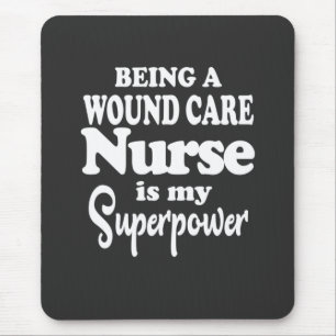 Nursing Life Being A Wound Care Nurse Mouse Mat