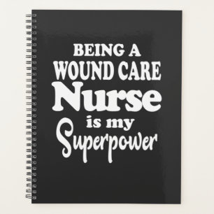 Nursing Life   Being A Wound Care Nurse Planner