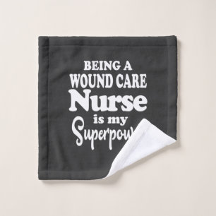 Nursing Life   Being A Wound Care Nurse Wash Cloth