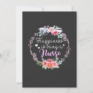 Nursing Life   Happiness Is Being A Nurse Invitation