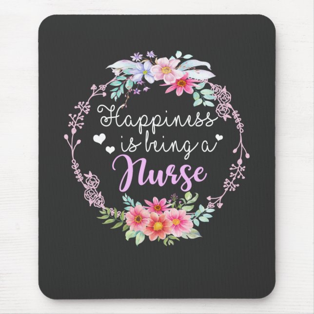 Nursing Life | Happiness Is Being A Nurse Mouse Mat (Front)