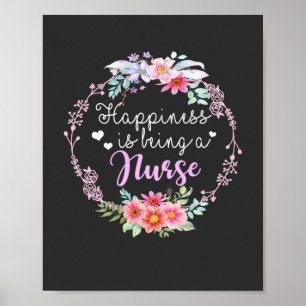 Nursing Life   Happiness Is Being A Nurse Poster