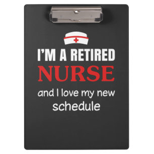 Nursing Life I Am A Retired Nurse Clipboard