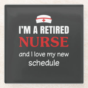 Nursing Life I Am A Retired Nurse Glass Coaster