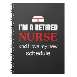 Nursing Life I Am A Retired Nurse Notebook