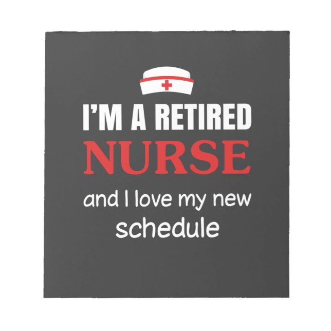 Nursing Life | I Am A Retired Nurse Notepad (Front)