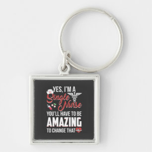 Nursing Life   I Am A Single Nurse Key Ring